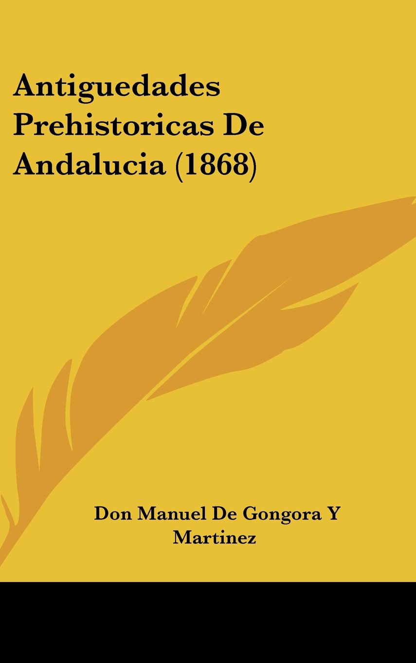 Antiguedades Prehistoricas De Andalucia (1868) Contemporary literature