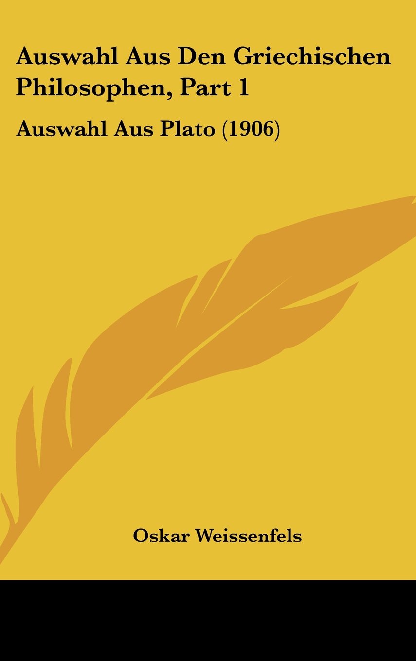 Auswahl Aus Den Griechischen Philosophen, Part 1: Auswahl Aus Plato (1906) Contemporary literature