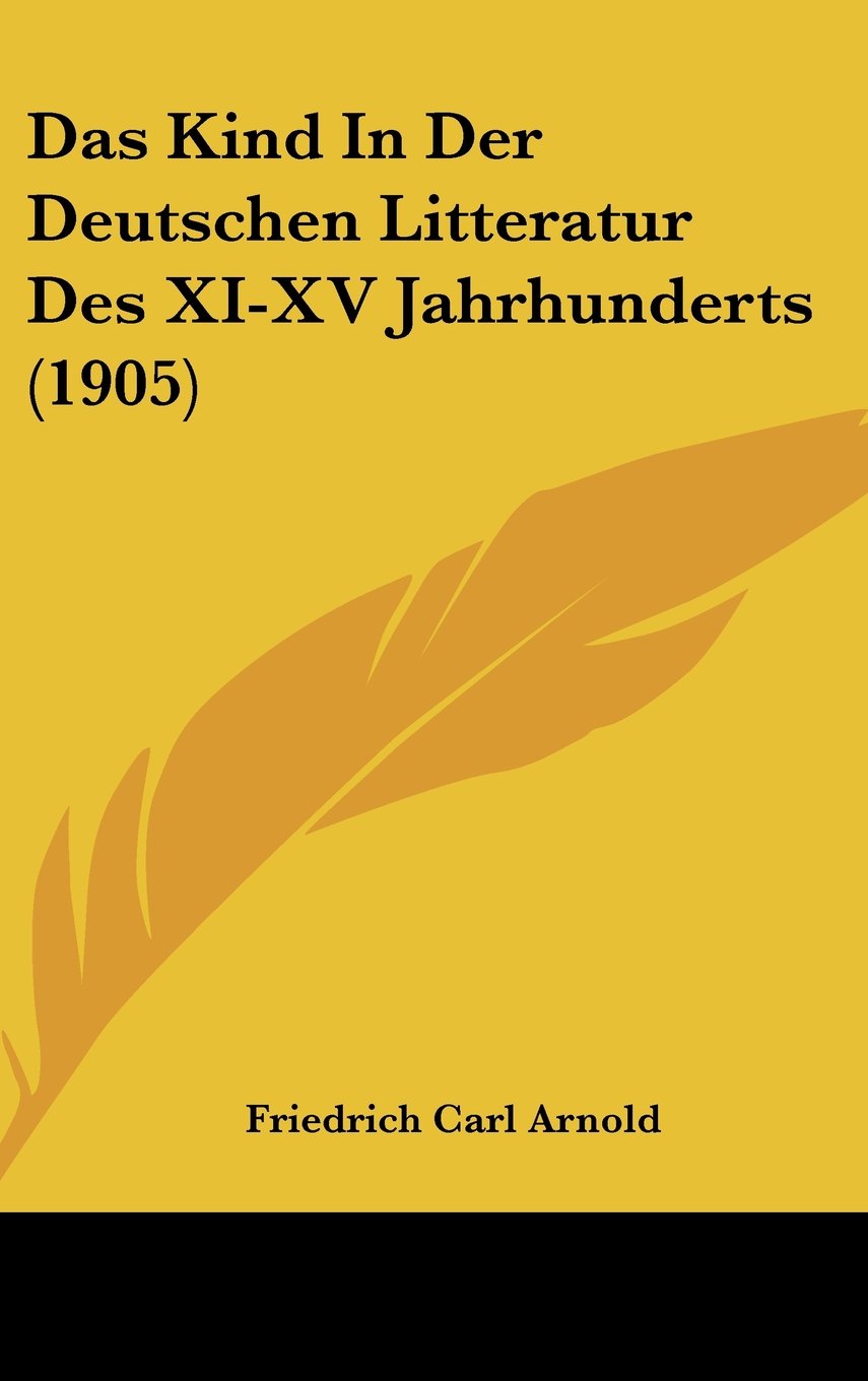 Das Kind In Der Deutschen Litteratur Des XI-XV Jahrhunderts (1905) Contemporary literature