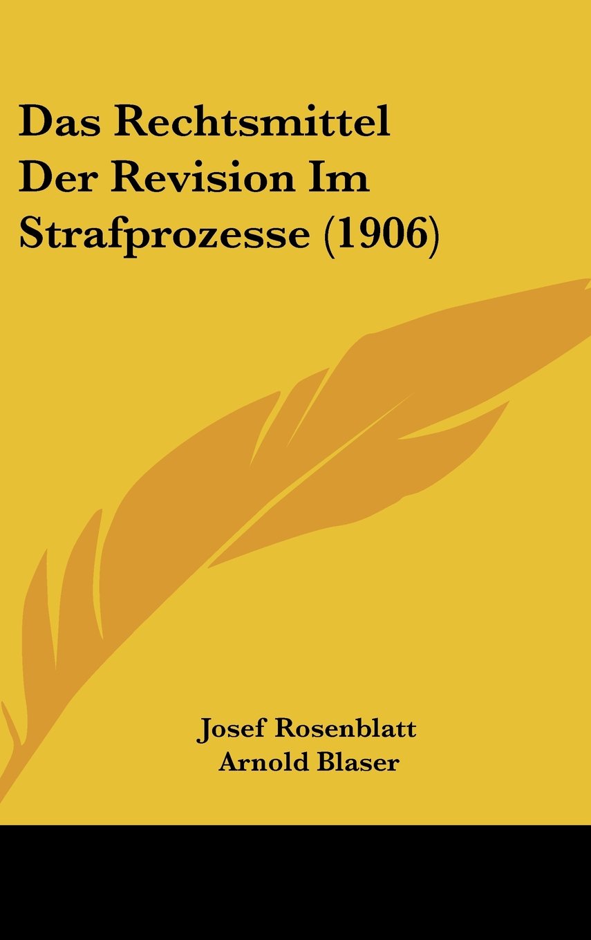 Das Rechtsmittel Der Revision Im Strafprozesse (1906) Contemporary literature