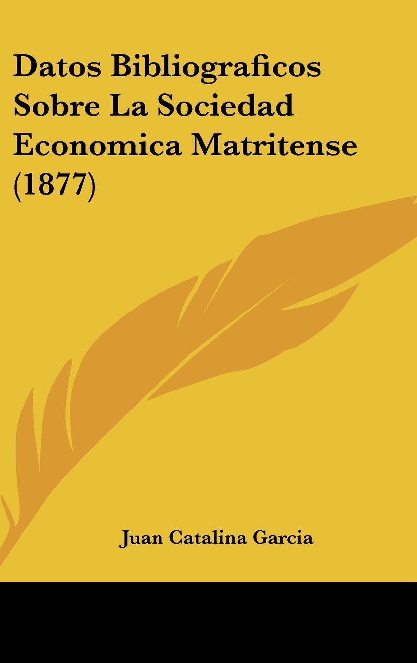 Datos Bibliograficos Sobre La Sociedad Economica Matritense (1877) Contemporary literature