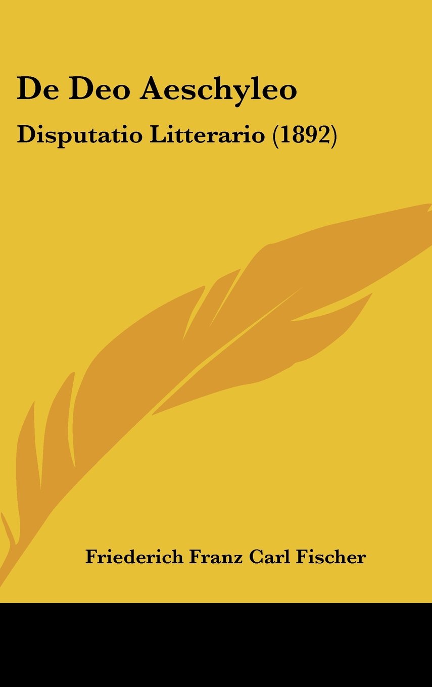 De Deo Aeschyleo: Disputatio Litterario (1892) Contemporary literature