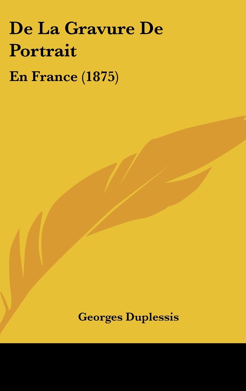 De La Gravure De Portrait: En France (1875) Contemporary literature