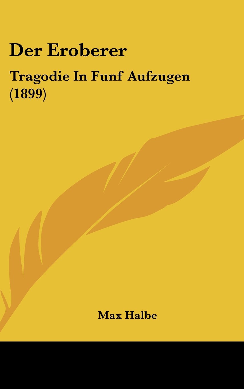 Der Eroberer: Tragodie In Funf Aufzugen (1899) Contemporary literature