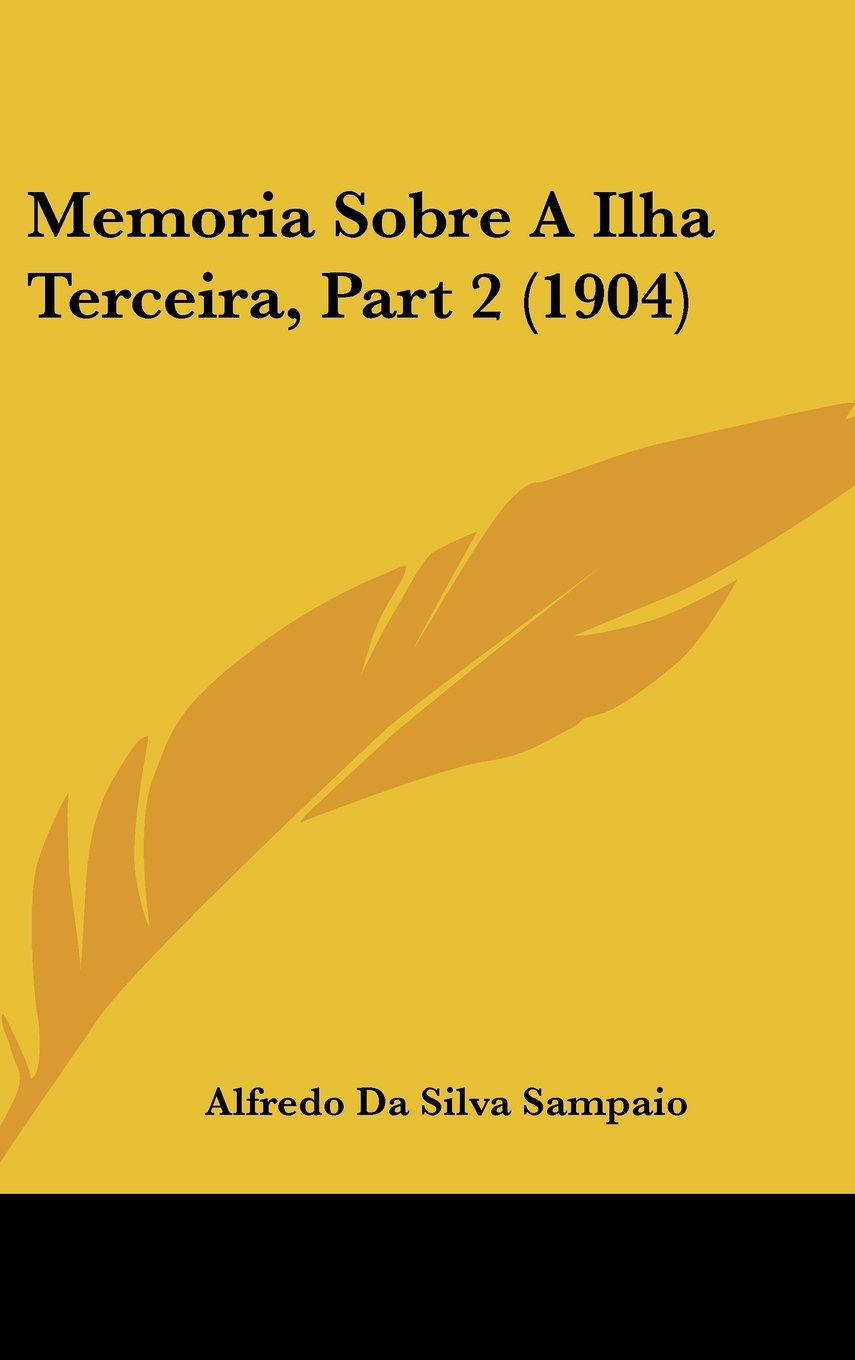 Memoria Sobre A Ilha Terceira, Part 2 (1904) Contemporary literature