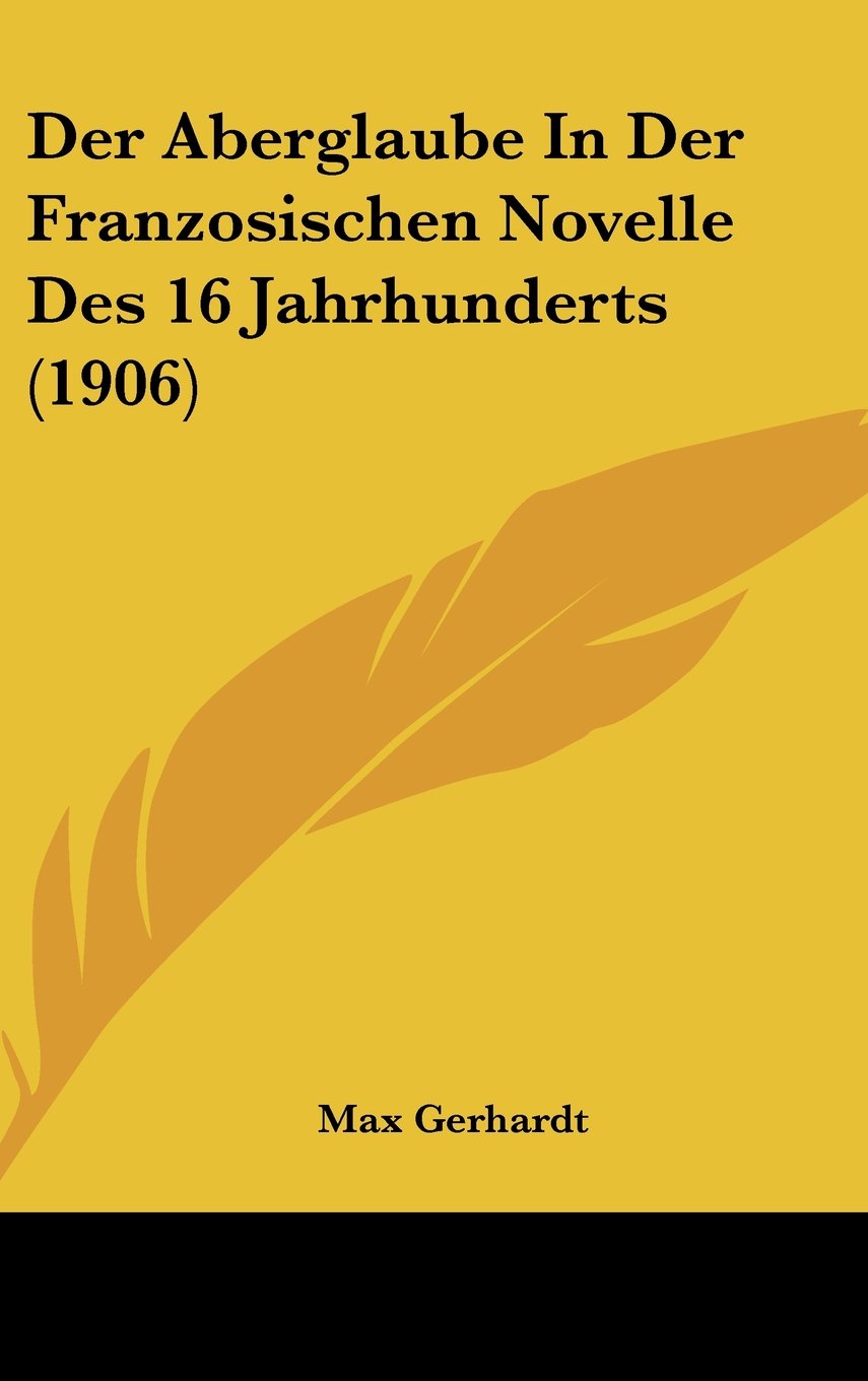 Der Aberglaube In Der Franzosischen Novelle Des 16 Jahrhunderts (1906) Contemporary literature