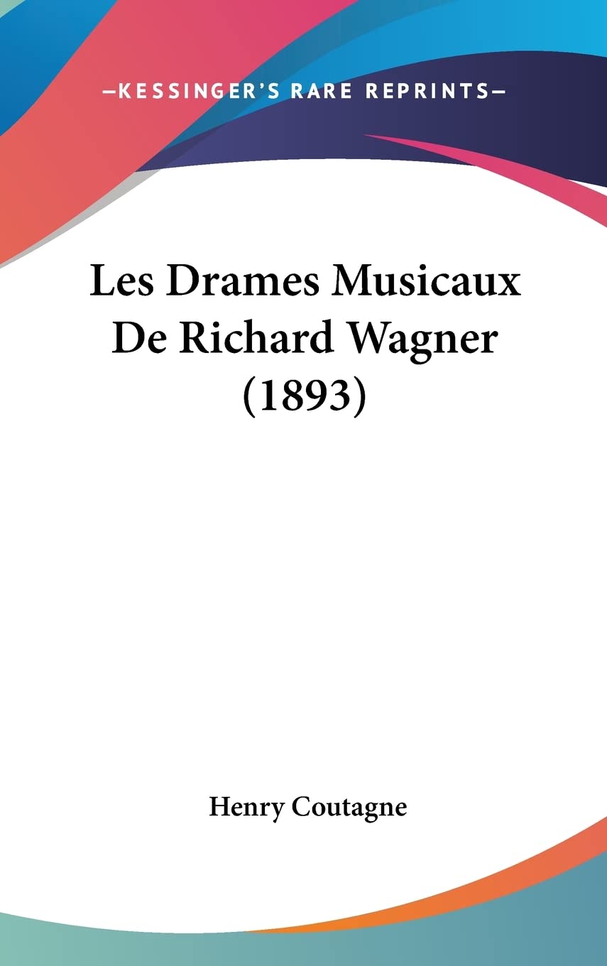 Les Drames Musicaux De Richard Wagner (1893) Contemporary literature