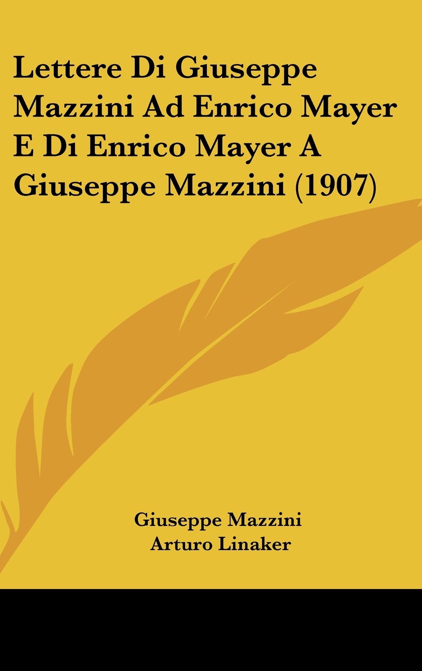 Lettere Di Giuseppe Mazzini Ad Enrico Mayer E Di Enrico Mayer A Giuseppe Mazzini (1907) Contemporary literature