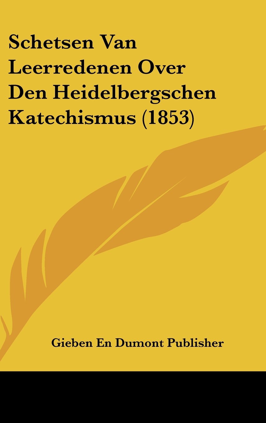 Schetsen Van Leerredenen Over Den Heidelbergschen Katechismus (1853) Contemporary literature