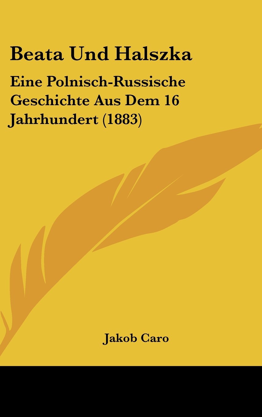 Beata Und Halszka: Eine Polnisch-Russische Geschichte Aus Dem 16 Jahrhundert (1883) Contemporary literature