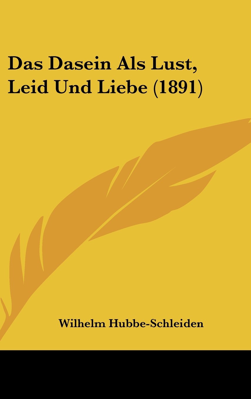Das Dasein Als Lust, Leid Und Liebe (1891) Contemporary literature