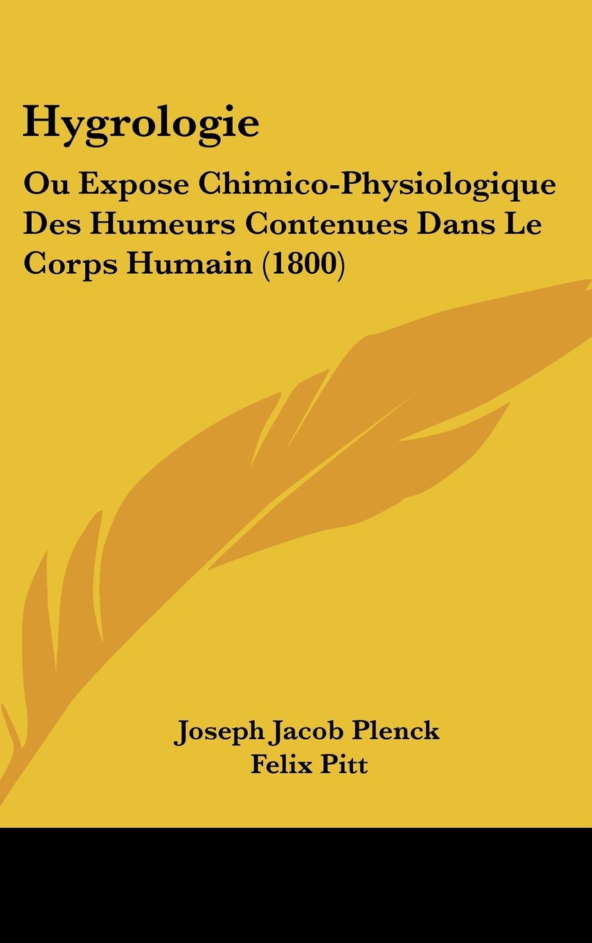Hygrologie: Ou Expose Chimico-Physiologique Des Humeurs Contenues Dans Le Corps Humain (1800) Contemporary literature