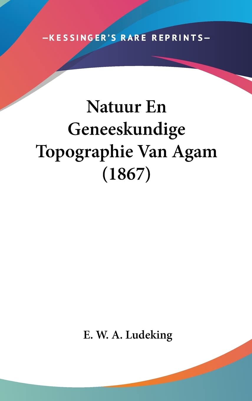 Natuur En Geneeskundige Topographie Van Agam (1867) Contemporary literature