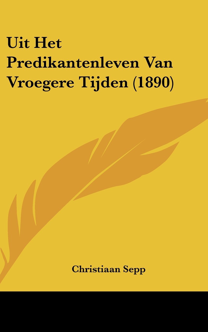 Uit Het Predikantenleven Van Vroegere Tijden (1890) Contemporary literature