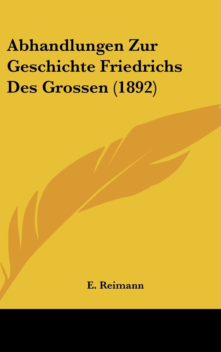 Abhandlungen Zur Geschichte Friedrichs Des Grossen (1892) Contemporary literature
