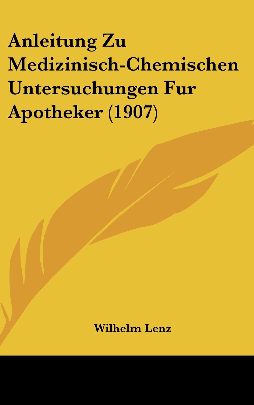 Anleitung Zu Medizinisch-Chemischen Untersuchungen Fur Apotheker (1907) Contemporary literature