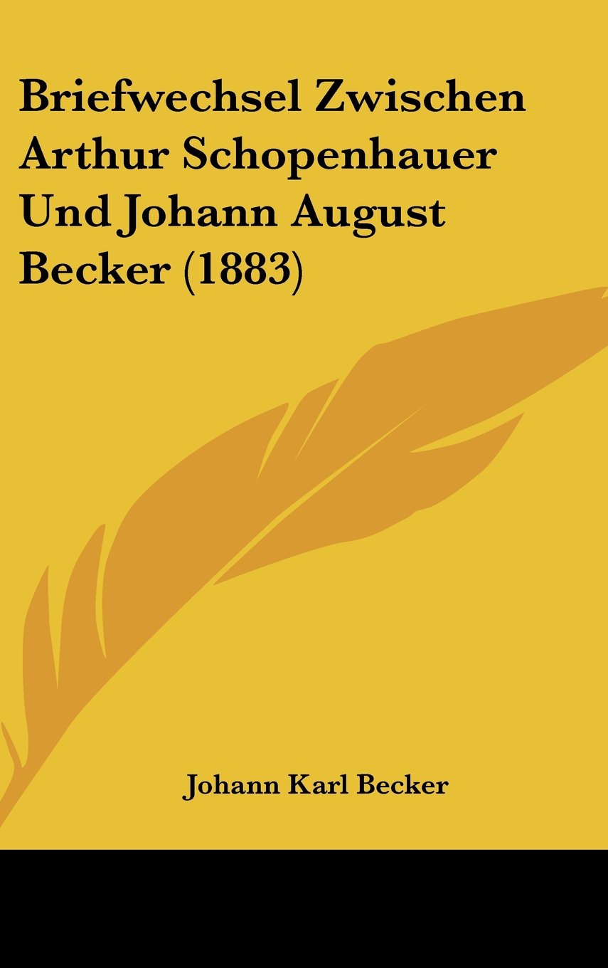 Briefwechsel Zwischen Arthur Schopenhauer Und Johann August Becker (1883) Contemporary literature