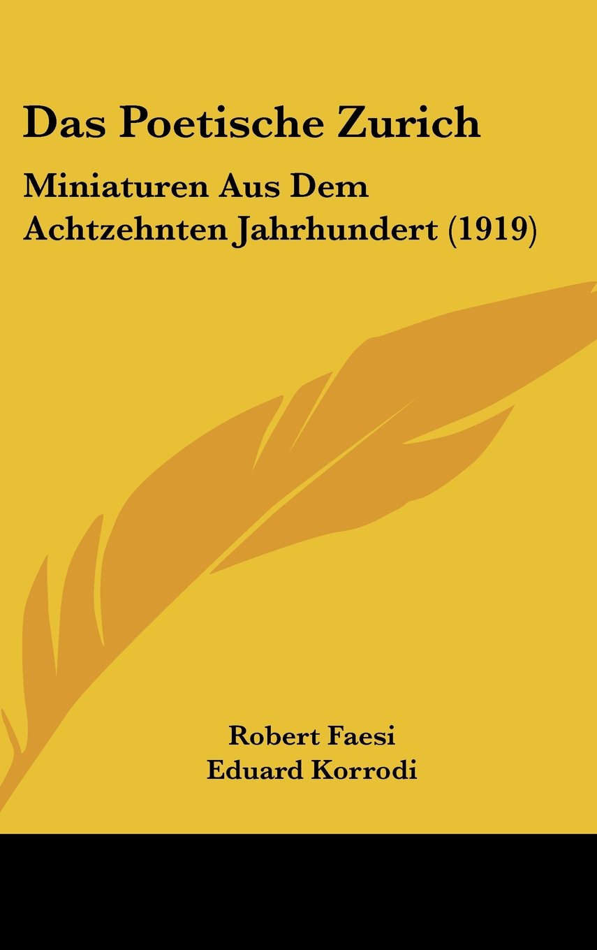 Das Poetische Zurich: Miniaturen Aus Dem Achtzehnten Jahrhundert (1919) Contemporary literature