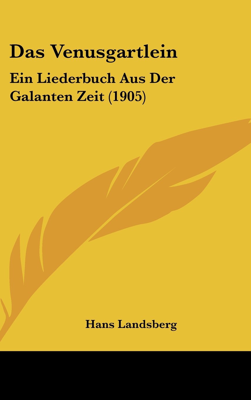 Das Venusgartlein: Ein Liederbuch Aus Der Galanten Zeit (1905) Contemporary literature