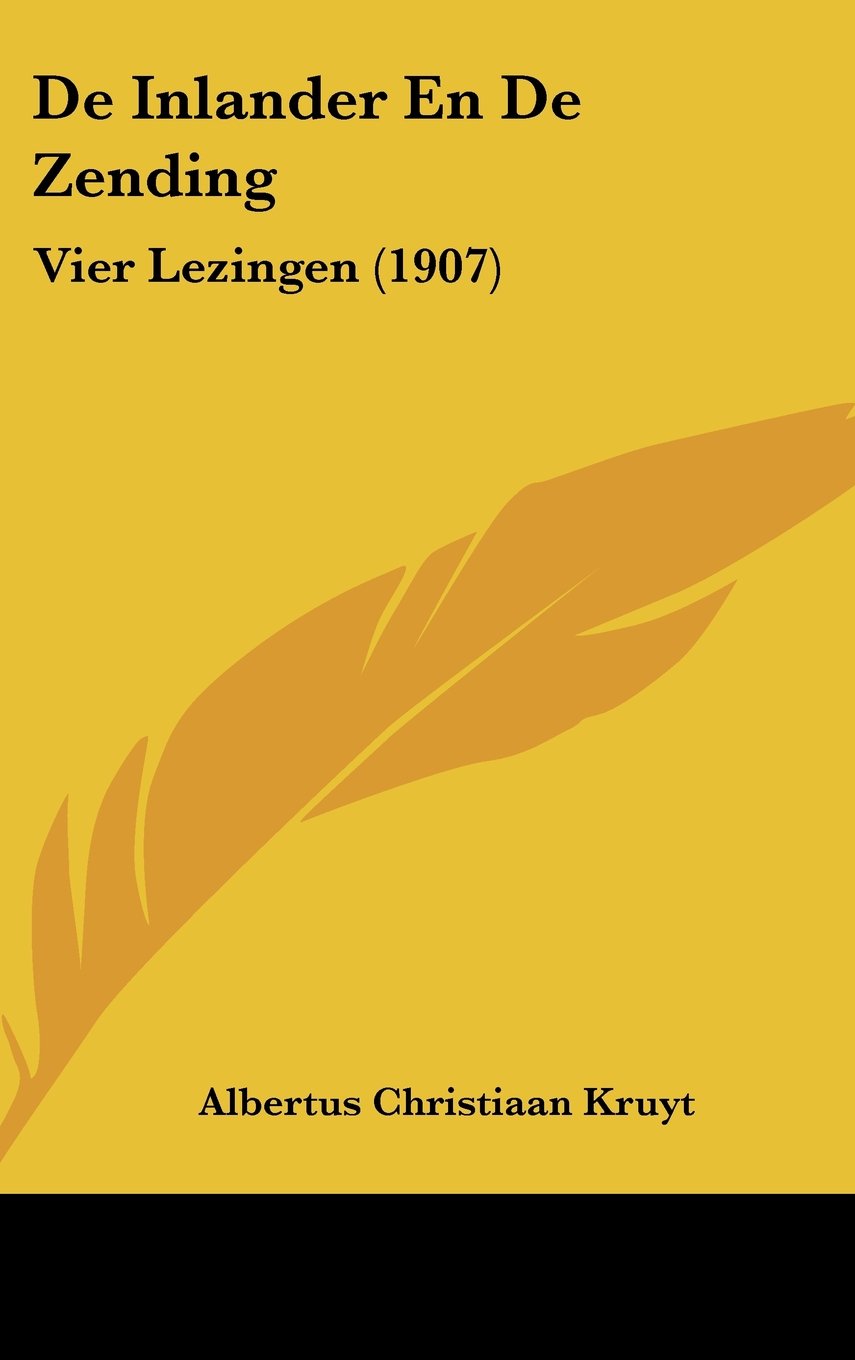 De Inlander En De Zending: Vier Lezingen (1907) Contemporary literature