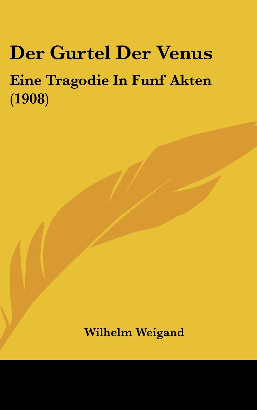Der Gurtel Der Venus: Eine Tragodie In Funf Akten (1908) Contemporary literature