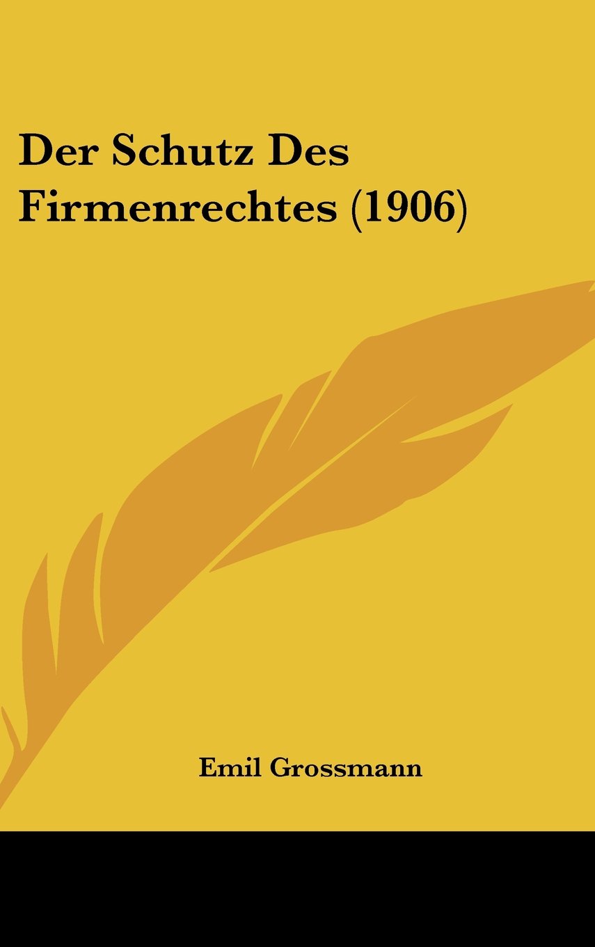 Der Schutz Des Firmenrechtes (1906) Contemporary literature