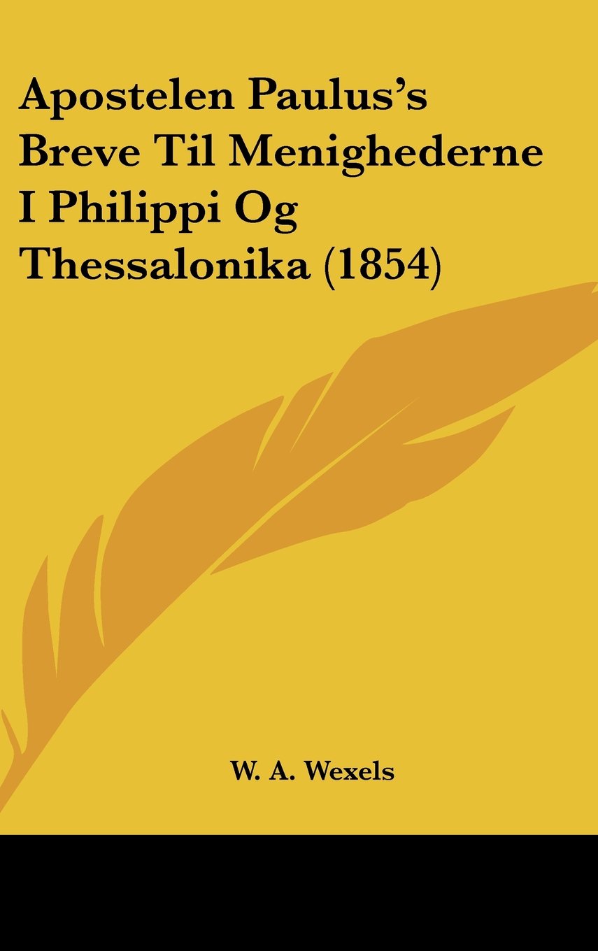 Apostelen Paulus's Breve Til Menighederne I Philippi Og Thessalonika (1854) Contemporary literature