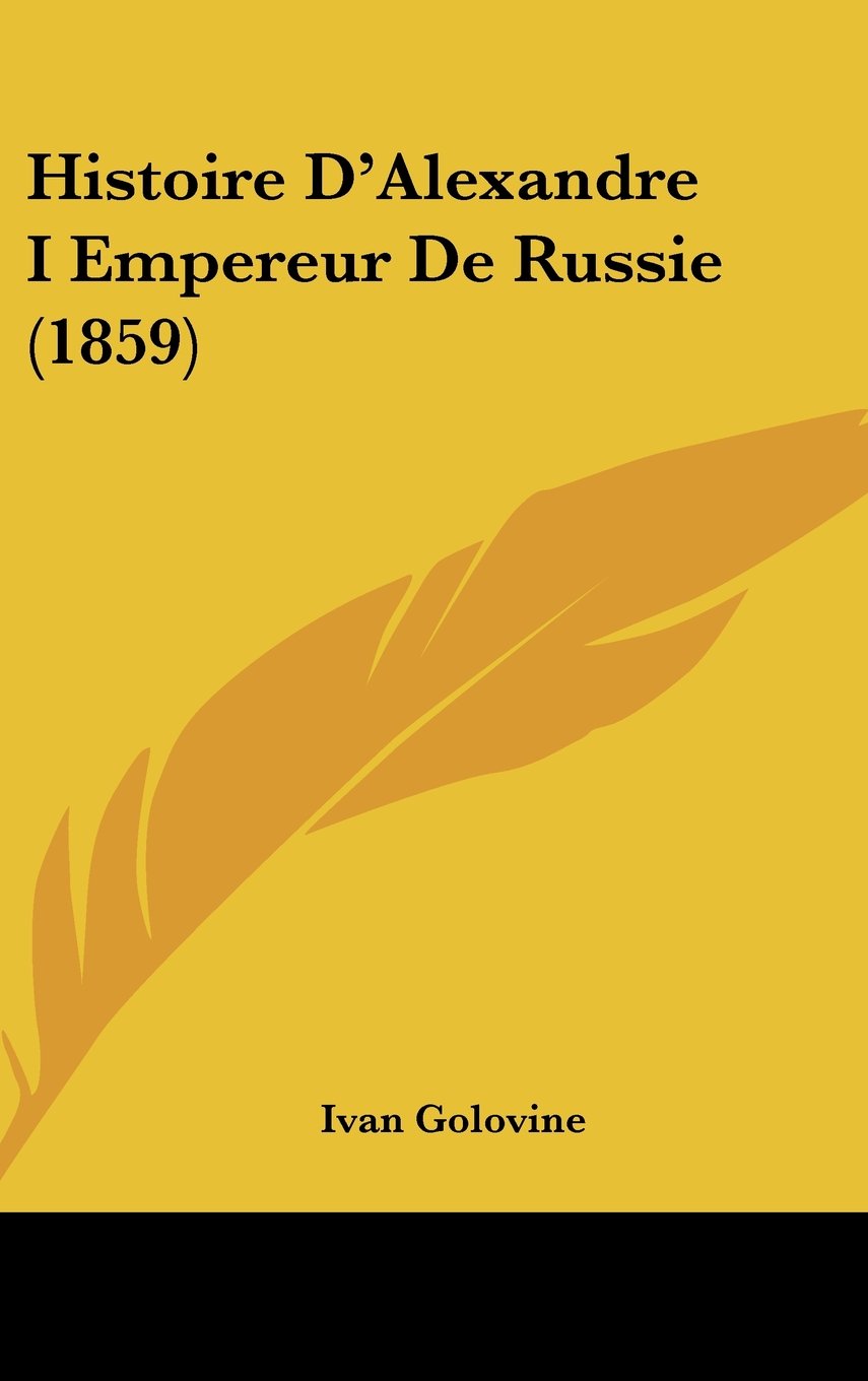 Histoire D'Alexandre I Empereur De Russie (1859) Contemporary literature