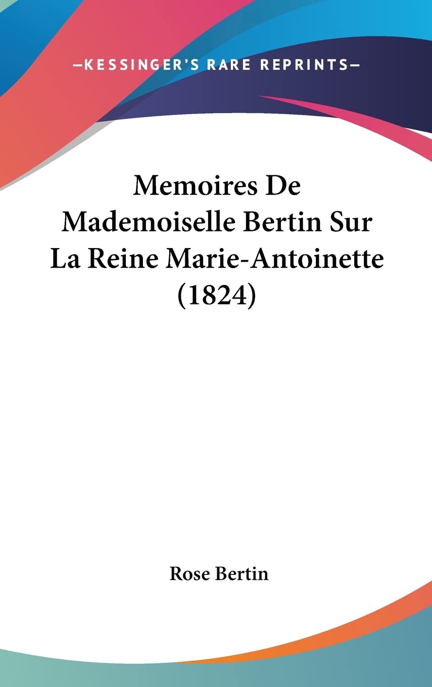 Memoires De Mademoiselle Bertin Sur La Reine Marie-Antoinette (1824) book