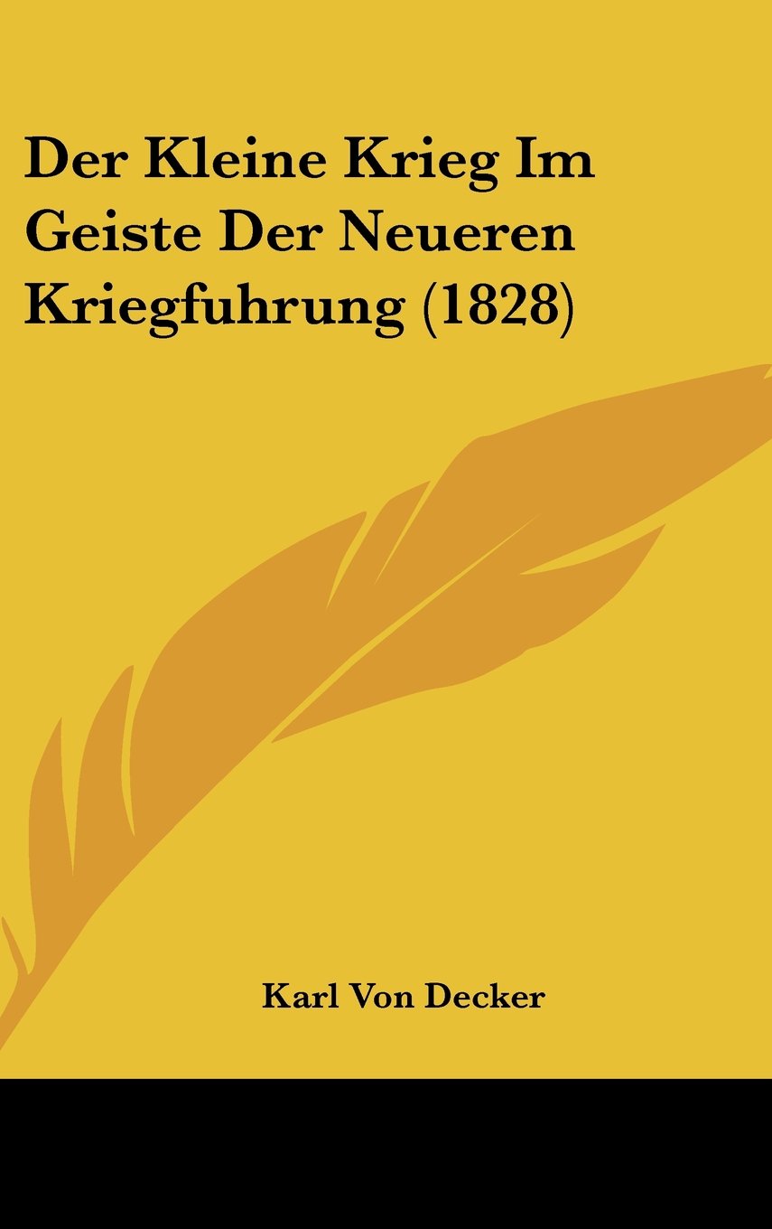 Der Kleine Krieg Im Geiste Der Neueren Kriegfuhrung (1828) Contemporary literature