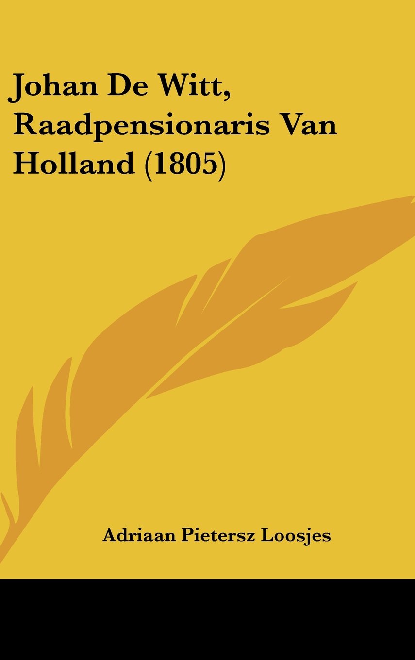 Johan de Witt, Raadpensionaris Van Holland (1805) book