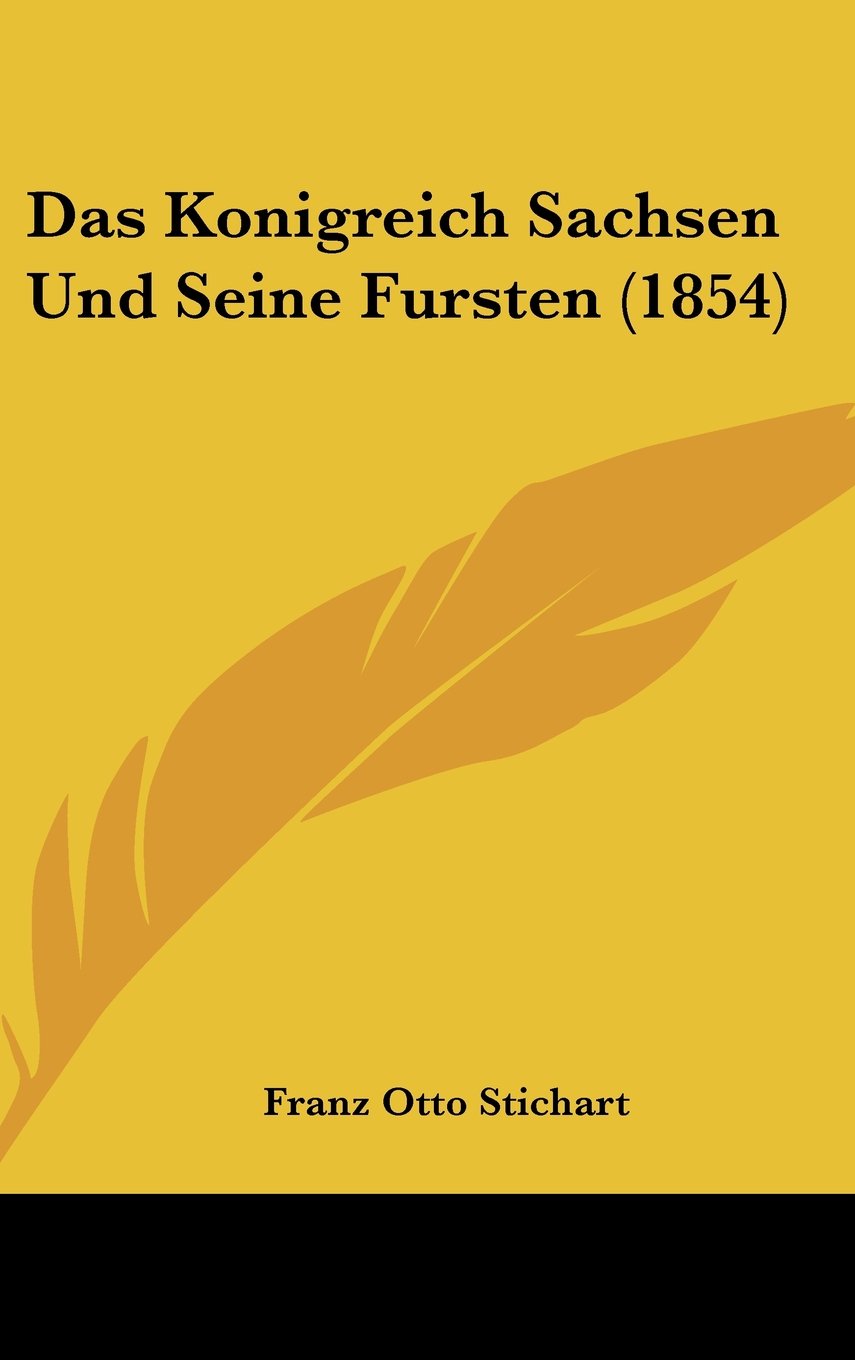 Das Konigreich Sachsen Und Seine Fursten (1854) Contemporary literature