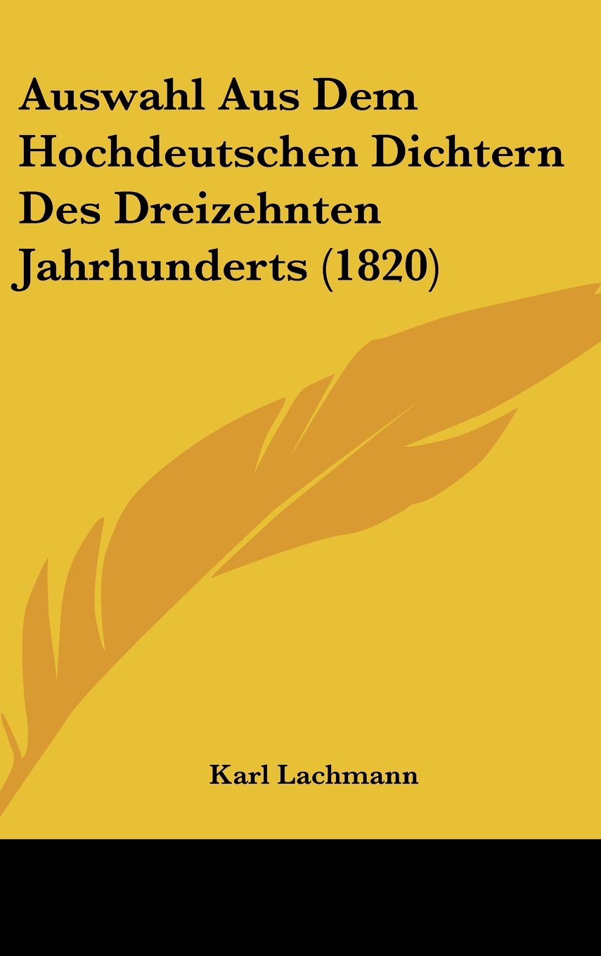 Auswahl Aus Dem Hochdeutschen Dichtern Des Dreizehnten Jahrhunderts (1820) Contemporary literature
