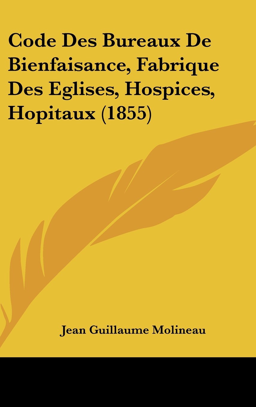Code Des Bureaux De Bienfaisance, Fabrique Des Eglises, Hospices, Hopitaux (1855) Contemporary literature