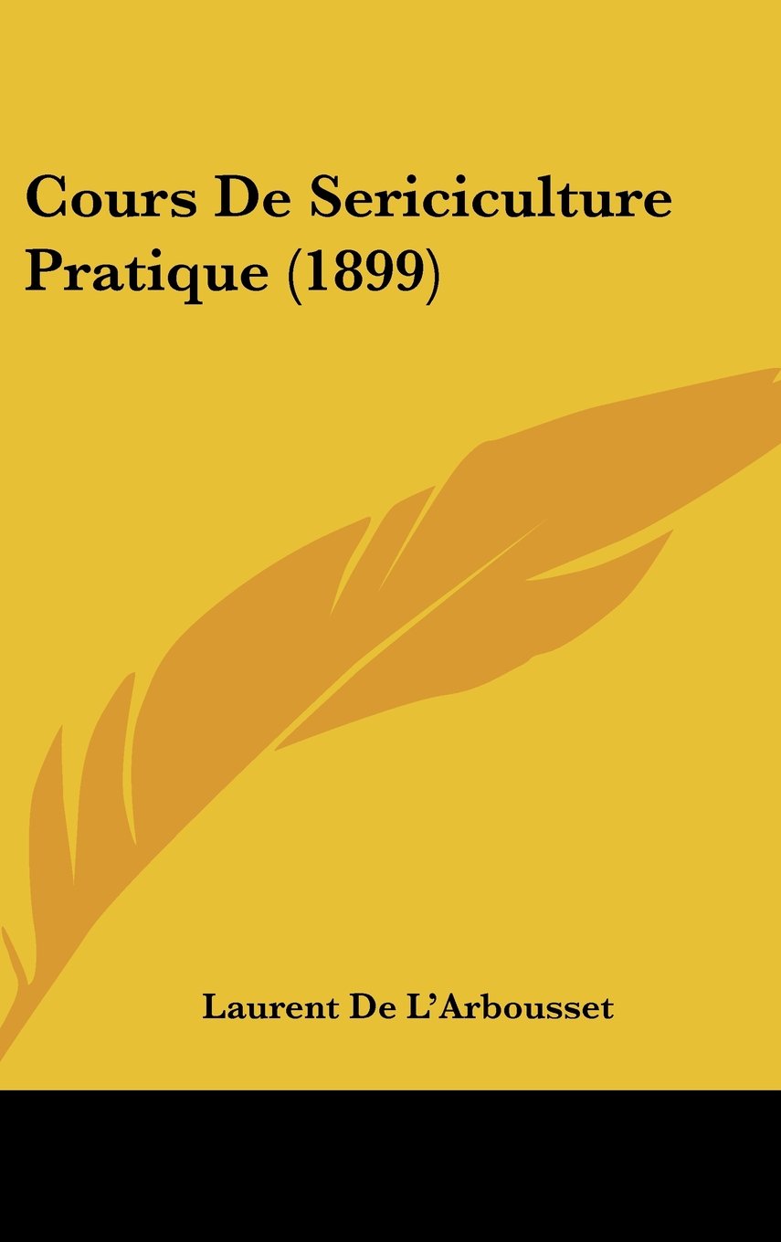 Cours De Sericiculture Pratique (1899) Contemporary literature