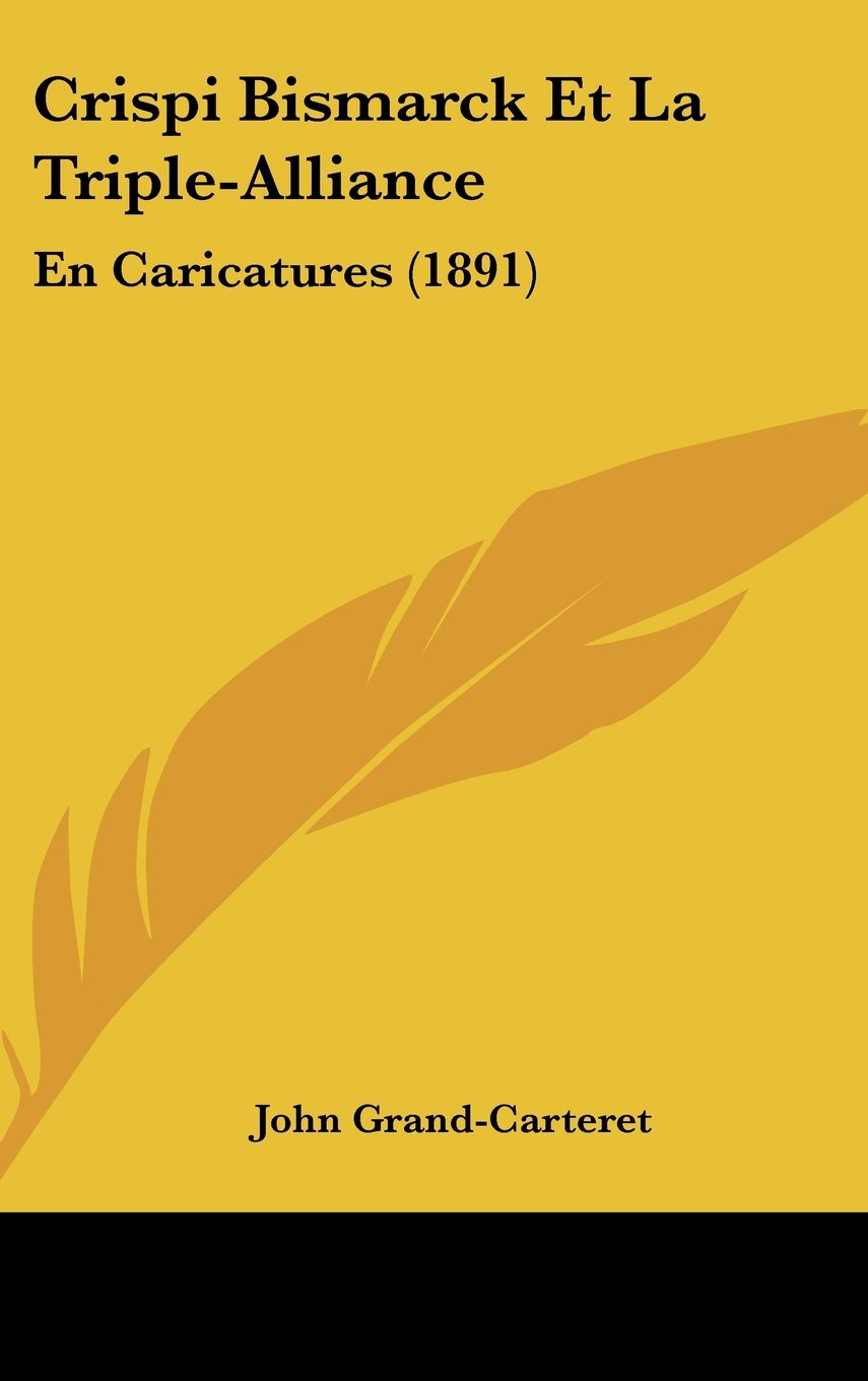 Crispi Bismarck Et La Triple-Alliance: En Caricatures (1891) Contemporary literature