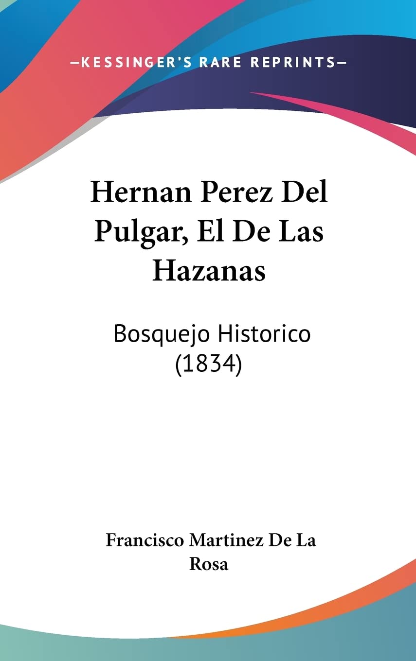 Hernan Perez Del Pulgar, El De Las Hazanas: Bosquejo Historico (1834) Contemporary literature