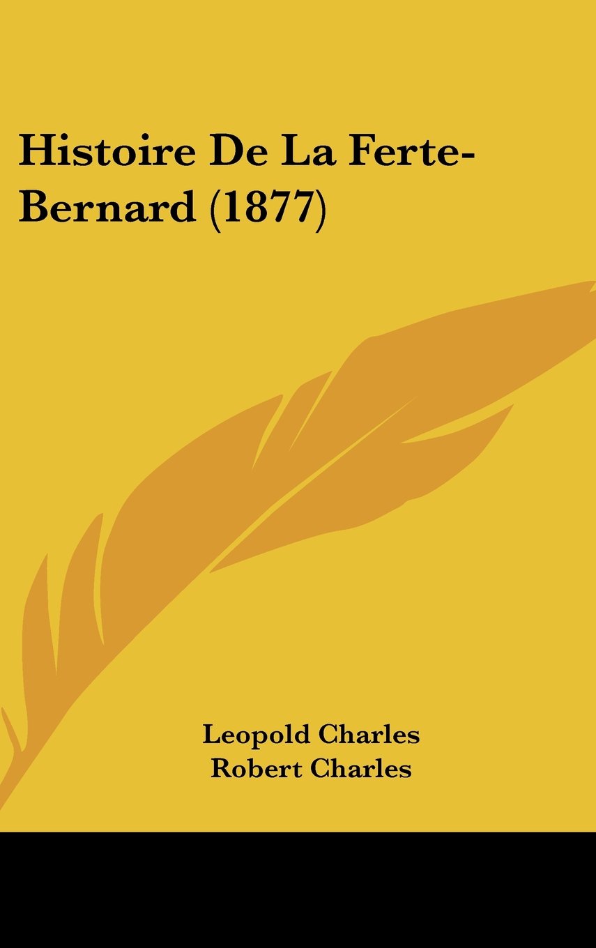 Histoire De La Ferte-Bernard (1877) Contemporary literature