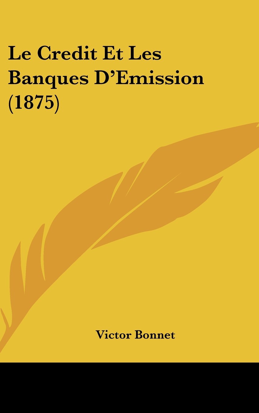 Le Credit Et Les Banques D'Emission (1875) Contemporary literature