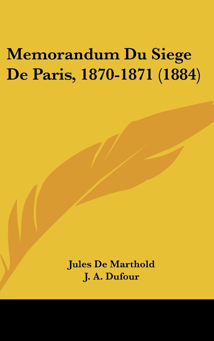Memorandum Du Siege De Paris, 1870-1871 (1884) Contemporary literature