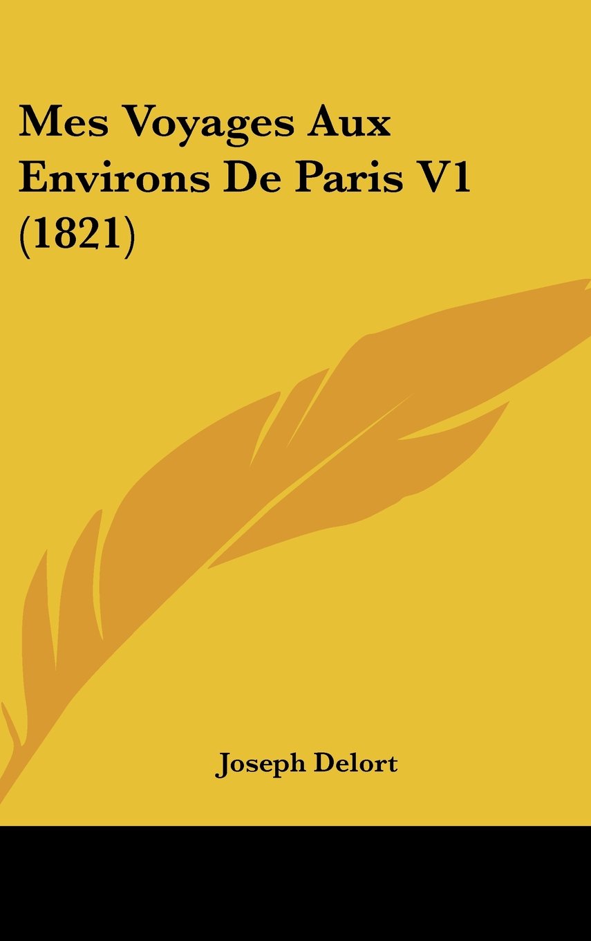 Mes Voyages Aux Environs De Paris V1 (1821) Contemporary literature
