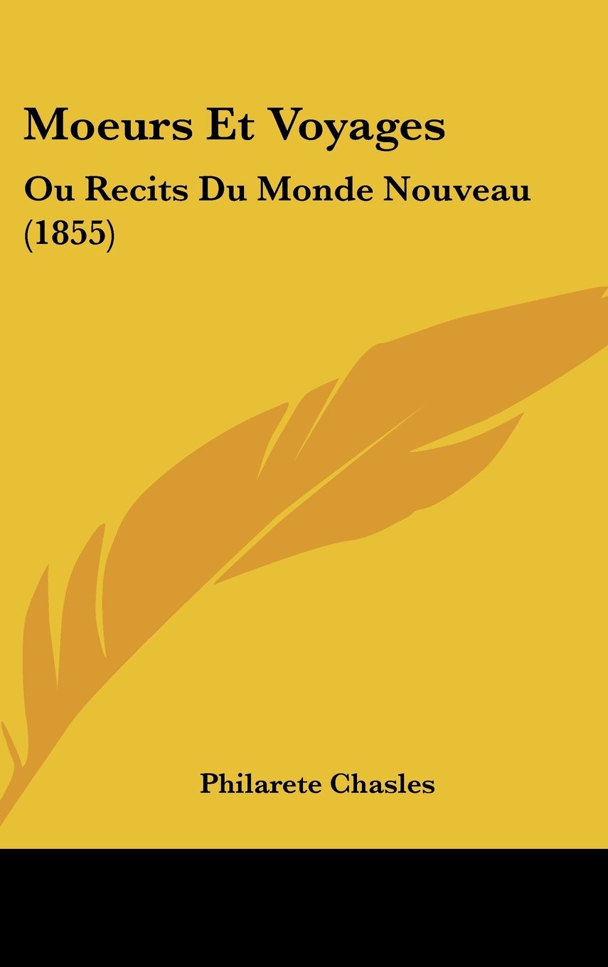 Moeurs Et Voyages: Ou Recits Du Monde Nouveau (1855) Contemporary literature