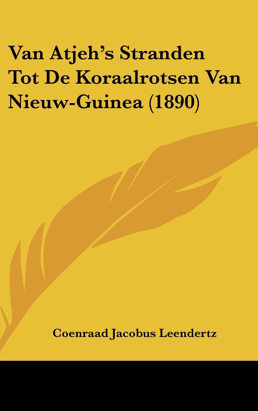 Van Atjeh's Stranden Tot De Koraalrotsen Van Nieuw-Guinea (1890) Contemporary literature