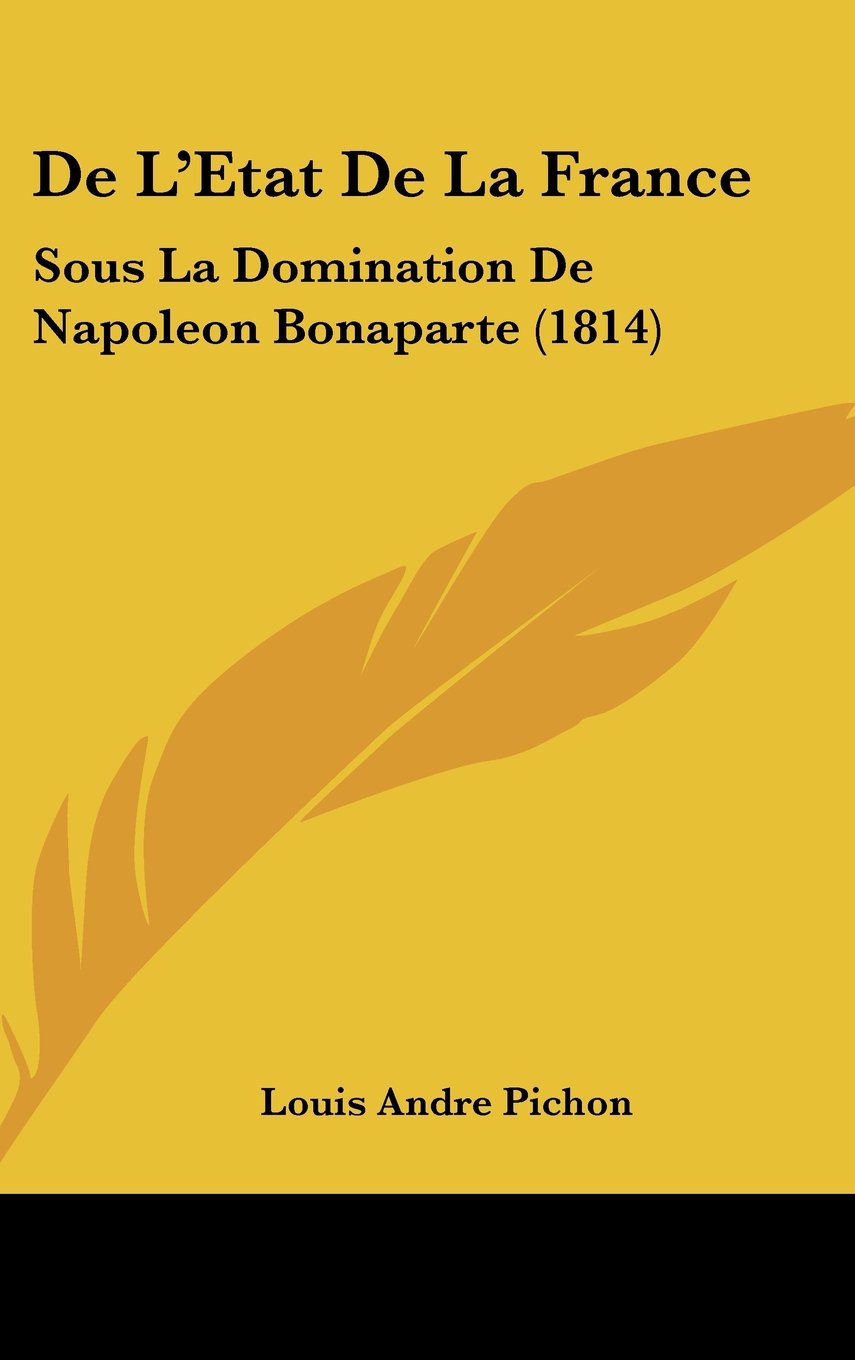 De L'Etat De La France: Sous La Domination De Napoleon Bonaparte (1814) Contemporary literature