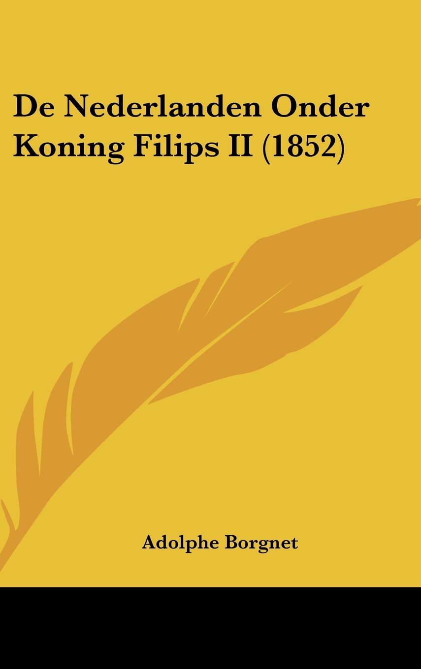 De Nederlanden Onder Koning Filips II (1852) Contemporary literature