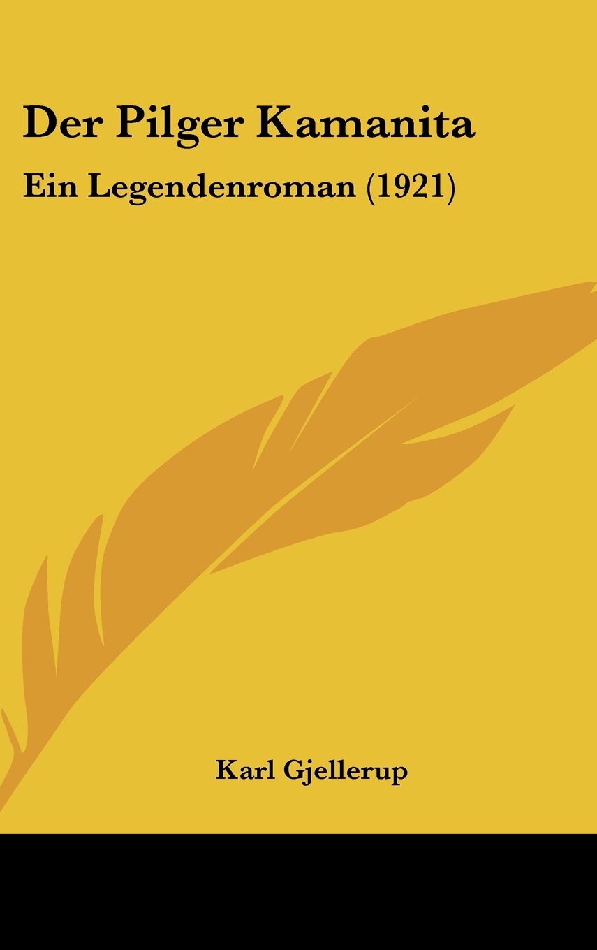 Der Pilger Kamanita: Ein Legendenroman (1921) Contemporary literature