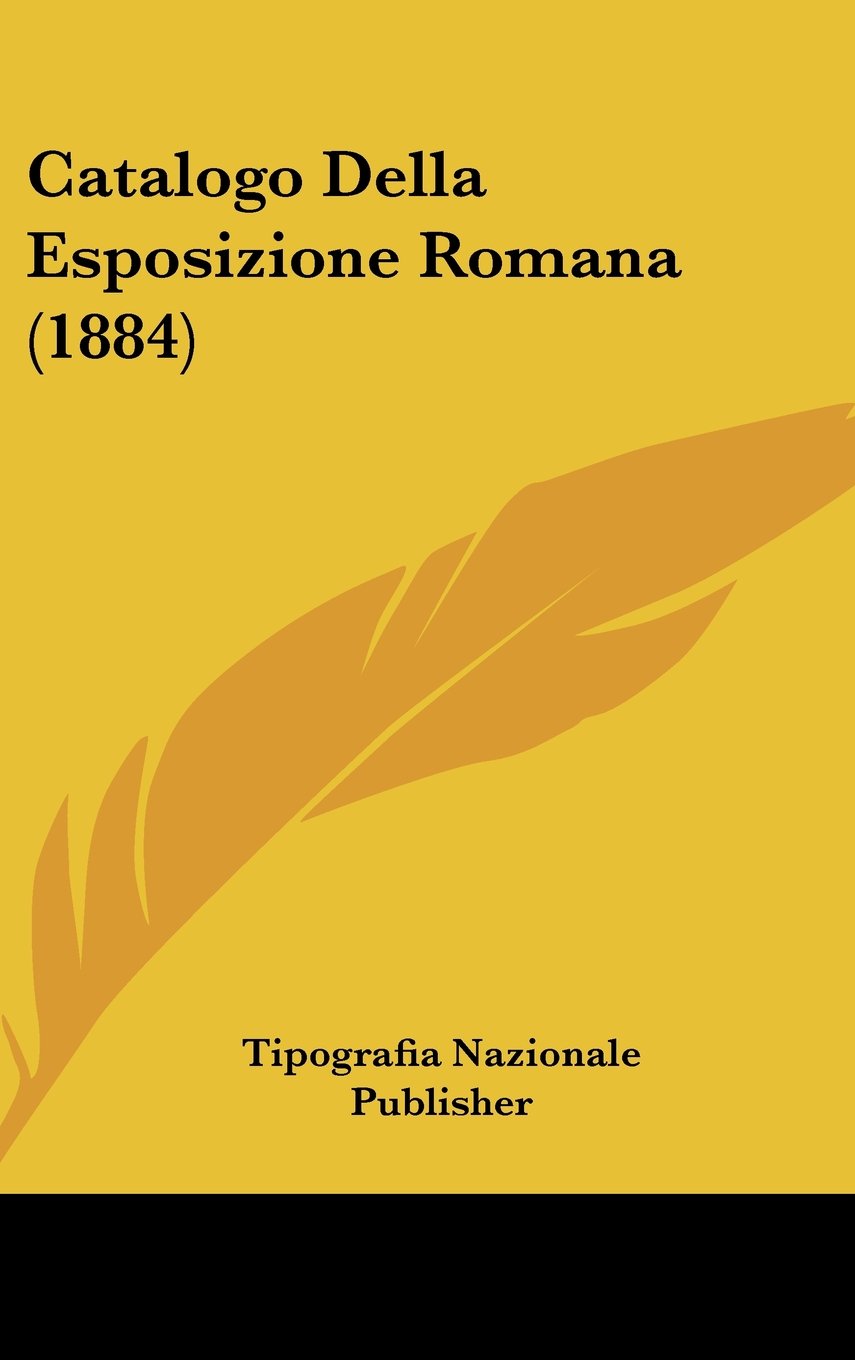 Catalogo Della Esposizione Romana (1884) Contemporary literature