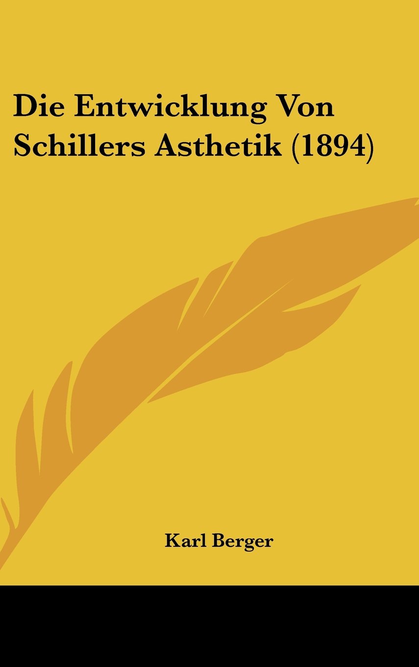 Die Entwicklung Von Schillers Asthetik (1894) Contemporary literature