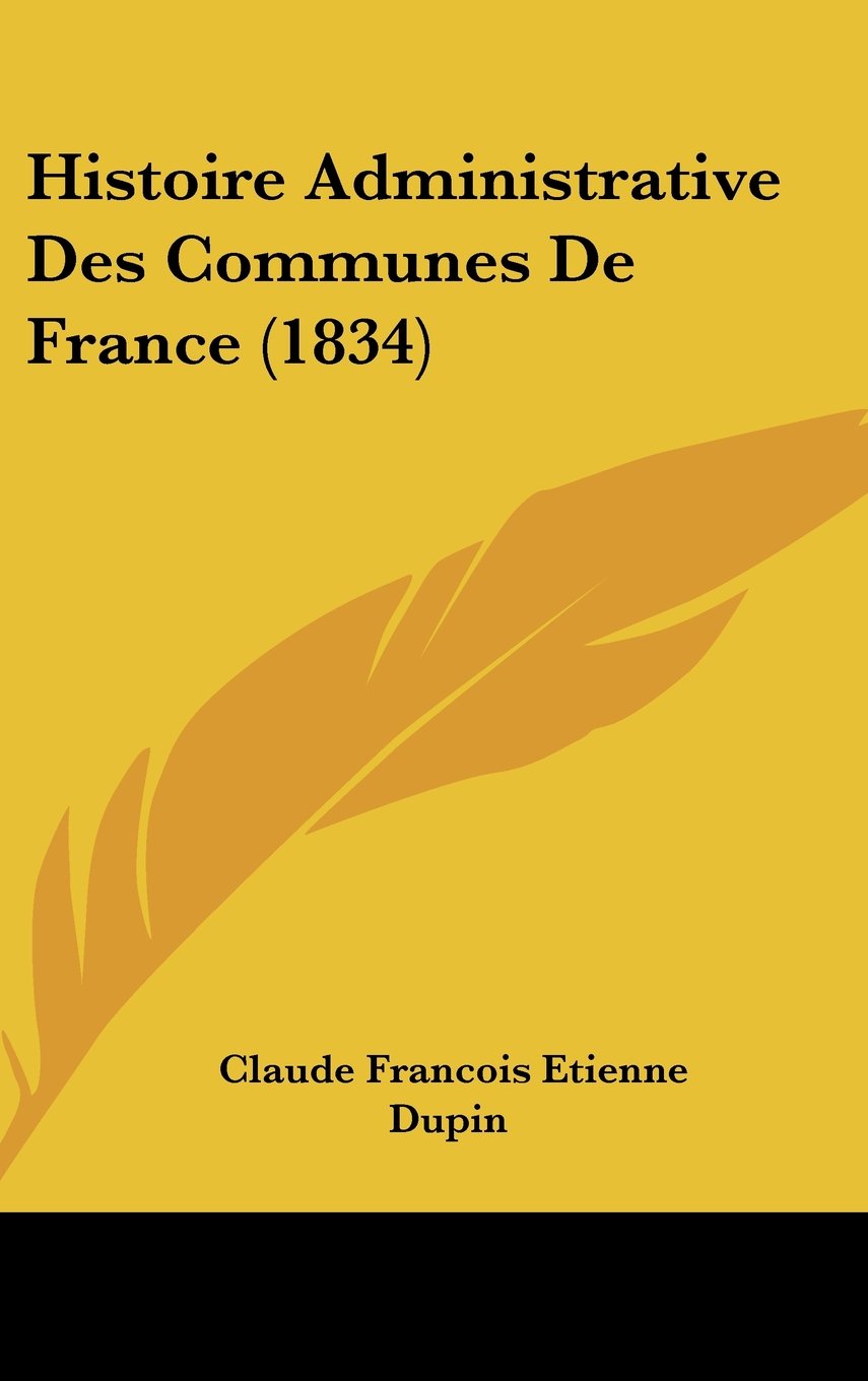 Histoire Administrative Des Communes De France (1834) Contemporary literature