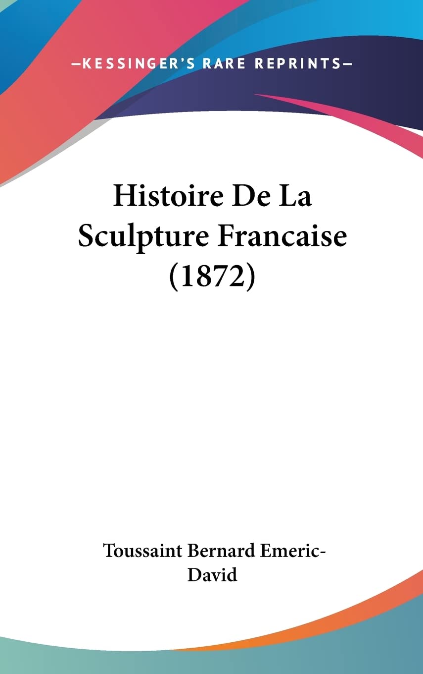 Histoire De La Sculpture Francaise (1872) Contemporary literature